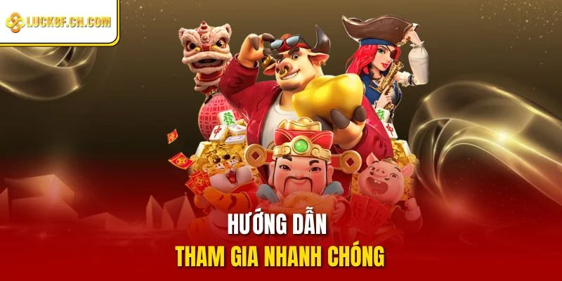 Hướng dẫn tham gia nhanh chóng